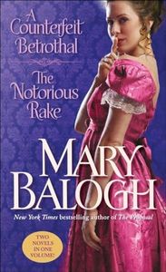 A Counterfeit Betrothal/The Notorious Rake: Two Novels in One Volume