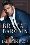 Brutal Bargain: A Standalone Novel (Brutal Billionaires Book 4)