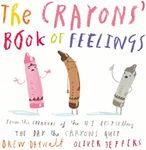 The Crayons' Book of Feelings: From the creators of the #1 bestselling The Day the Crayons Quit