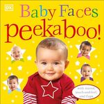 Baby Faces Peekaboo!: With Mirror, Touch-And-Feel, and Flaps