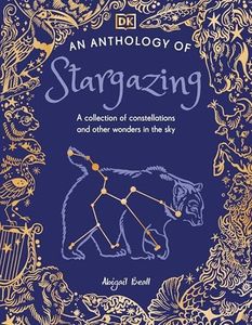 An Anthology of Stargazing: A Collection of Stars and Constellations (DK Little Anthologies)