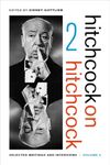 Hitchcock on Hitchcock, Volume 2: Selected Writings and Interviews