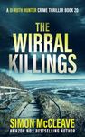 The Wirral Killings: The multi-million selling Snowdonia Murder Mystery series (A DI Ruth Hunter Crime Thriller Book 20)