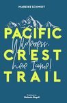 PACIFIC CREST TRAIL: Wilderness, here I come!