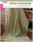 Leisure Arts Aran Afghans to Crochet