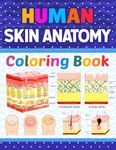 Human Skin Anatomy Coloring Book: Relaxation for students of medicine