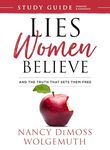 Lies Women Believe Study Guide: And the Truth that Sets Them Free