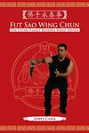 Fut Sao Wing Chun: The Leung Family Buddha Hand