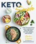 Keto Simple: Over 100 Delicious Low-Carb Meals That Are Easy on Time, Budget, and Effort (14) (Keto for Your Life)