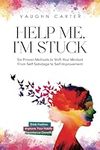Help Me, I'm Stuck: Six Proven Meth