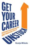 Get Your Career Unstuck: Discover your inner maverick and transform your life