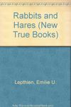 Rabbits and Hares (New True Books)