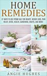 Home Remedies: 37 Ways To Use Epsom Salt For Beauty, Weight Loss, Pain Relief, Detox, Health, Gardening, Crafts, And More! (Magnesium Miracle, Essential ... Beauty, Natural Remedies, Natural Health)