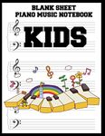 Blank Sheet Piano Music Notebook Kids: 100 Pages of Wide Staff Paper (8.5x11), perfect for learning