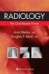 Radiology: The Oral Boards Primer