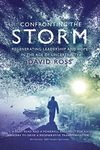 Confronting the Storm: Regenerating Leadership and Hope in the Age of Uncertainty