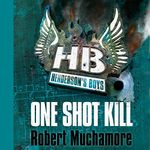 Henderson's Boys: One Shot Kill