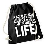 Hippowarehouse A good coach can change a game. Great coaches can change a life Drawstring Cotton School Gym Bag 37cm x 46cm, 12 litres