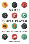 Games People Played: A Global History of Sport