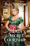 A Lady's Secret Courtship: A Historical Regency Romance Book (Whispers of Regency Love)