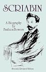 Scriabin, a Biography: Second, Revised Edition