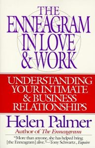 The Enneagram in Love and Work: Understanding Your Intimate and Business Relationships – A Leading Teacher's Practical Guide to the 9 Types