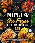 Ninja Air Fryer Cookbook UK: The XXL Air Fryer Recipe Book with Quick, Delicious & Mouthwatering Dishes for Daily Enjoyment I incl. Vegan & Vegetarian I Nutritional Information I Favourites Collection