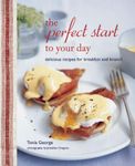 The Perfect Start to Your Day: Delicious recipes for breakfast and brunch