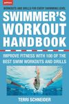 Swimmer's Workout Handbook, The Improve Fitness with Swimming Exercises and Drills: Improve Fitness with 100 Swimming Workouts and Drills