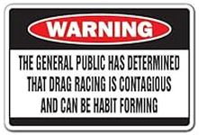 Drag Racing is Contagious Warning A