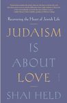 Judaism Is About Love: Recovering t