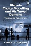 Discrete Choice Modelling and Air Travel Demand: Theory and Applications