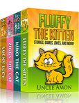 KITTY CAT BOX SET: Fluffy the Kitten, Kiko the Kitty Cat, Ziggy the Kitty Cat, and Lucky Lucy: 20 Short Stories, Funny Jokes for Kids, Games, Puzzles, and More! (Fun Time Reader)