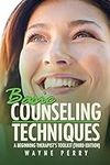 Basic Counseling Techniques: A Begi