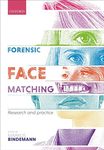 FORENSIC FACE MATCHING: Research and Practice