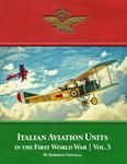 Italian Aviation Units in the First World War: Volume 5