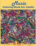 Music Coloring Book For Adults: A Music Coloring Book for Heart, Mind and Soul.