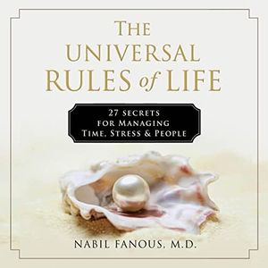 The Universal Rules of Life: 27 Secrets for Managing Time, Stress, and People