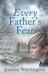 Every Father's Fear: A Powerful Family Saga (Every Parent's Fear)