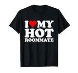 I Love My Hot Roommate T-Shirt