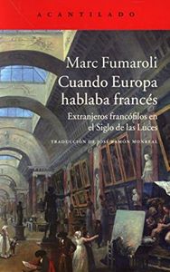 Cuando Europa hablaba francés: Extranjeros francófilos en el Siglo de las Luces