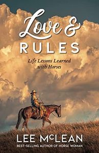 Love & Rules: Life Lessons Learned with Horses