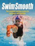 Swim Smooth: The Complete Coaching System for Swimmers and Triathletes: The Complete Coaching Programme for Swimmers and Triathletes