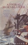 Admiral Hornblower: Flying Colours, The Commodore, Lord Hornblower, Hornblower in the West Indies (A Horatio Hornblower Tale of the Sea)