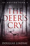 The Deer's Cry: A Haunting Scottish Crime Thriller (DS Thomas Hutton Crime Series Book 9)