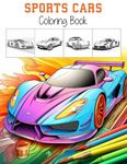 Sports Cars Coloring Book: A Collection of 50 Cool Supercars | Relaxing Coloring Pages for Kids, Adults, Boys, and Car Lovers