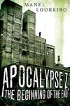 The Beginning of the End (Apocalypse Z Book 1)