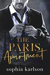 The Paris Apartment: An only one bed, forbidden, little sister's best friend romance.