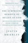 The Surprising Rebirth of Belief in