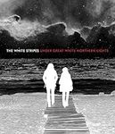 The White Stripes: Under Great Whit